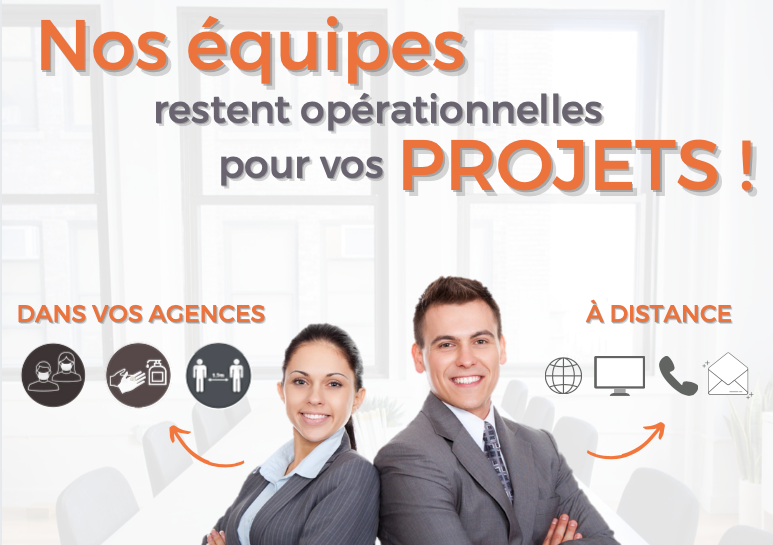 VOS AGENCES SONT OUVERTES POUR VOS PROJETS